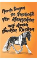 Pferde tragen die Geschichte der Menschen auf ihrem starken Rücken