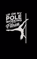 Up on my pole working on my fitness