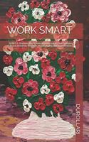 Work Smart: SERIES 6. Students at all Levels Improve Grades with Samples of Actual University Research Proposals and Literature Reviews.