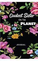 Coolest Sister On The Planet Journal: Cool Lined Journal Notebook Gift For Your Favorite Girls