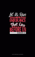 Let Us Run With Endurance The Race That Lies Before Us - Hebrews 12: 1: Gas & Mileage Log Book(38 Gas & Mileage Log Book)