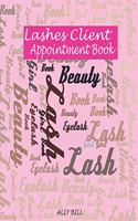 Lashes Client Appointment Book: Eyelashes Appointment Log Book, Lash Tech Appointment Book