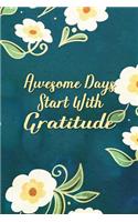 Awesome Days Start with Gratitude: A 52 Week Gratitude Journal to Help You Create a Life of Joy