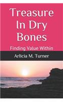 Treasure in Dry Bones: Finding Value Within