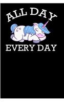 All Day Every Day: Unicorn Notebook- 6x9 - Blank Lined Journal Notebook for Unicorn Lovers- Unicorn Gift under 10 for girls, teens, Party favor. 100 pages