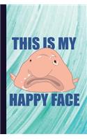 This Is My Happy Face: Blob Fish Student Journal Lined Pages for Journaling, Studying, Writing, Daily Reflection / Prayer Workbook