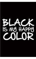 Black is my happy color (6x9 Journal): Lined Writing Notebook, 110 Pages