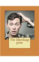 The Idiot: large print