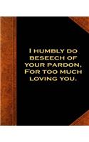 Shakespeare Quote Beseech Pardon Loving You School Composition Book 130 Pages