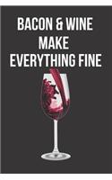 Bacon & Wine Make Everything Fine