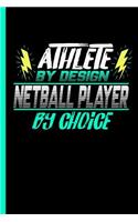 Athlete By Design Netball Player By Choice: Notebook & Journal for Bullets Or Diary For Netball Sports Lovers - Take Your Notes Or Gift It To Buddies, Dot Grid Paper (120 Pages, 6x9")