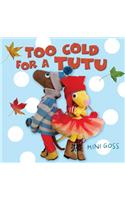 Too Cold for a Tutu