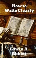 How to Write Clearly: Rules and Exercises on English Composition