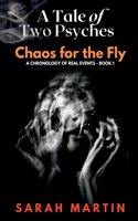 Tale of Two Psyches - CHAOS FOR THE FLY