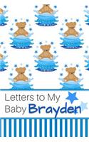 Letters to My Baby Brayden: Personalized Journal for New Mommies with Baby Boy