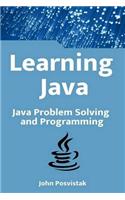 Learning Java: Java Problem Solving and Programming