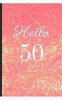 Hello 50: A Beautiful 50th Birthday Gift and Keepsake to Write Down Special Moments