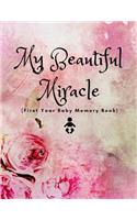 My Beautiful Miracle (First Year Baby Memory Book)