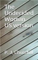 The Undecided Woman: Us Version