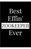 Best Effin' Zookeeper Ever: Composition Notebook Journal or Planner Appreciation Gift (Funny Gag Humor)