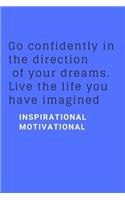 Go confidently in the direction of your dreams. Live the life you have imagined: Motivational Notebook, Journal, Diary (110 Pages, Blank, 6 x 9)