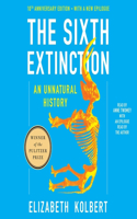 Sixth Extinction Tenth Anniversary Edition: An Unnatural History