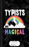 Typists Are Magical Composition Notebook