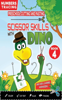PRESCHOOL CUTTING AND PASTING - SCISSOR SKILLS WITH DINO (Book 4)