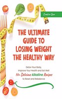 The Ultimate Guide to Losing Weight the Healthy Way