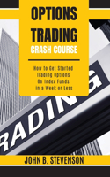 Options Trading Crash Course: How to Get Started Trading Options on Index Funds in a Week or Less