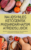 Nauðsynleg Ketógenísk Miðjarðarhafsmatreiðslubók