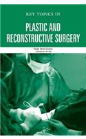 Key Topics in Plastic and Reconstructive Surgery