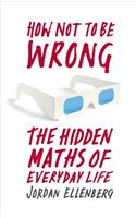 How Not To Be Wrong: The Hidden Maths Of Everyday Life