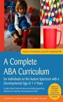 A Complete ABA Curriculum for Individuals on the Autism Spectrum with a Developmental Age of 1-4 Years