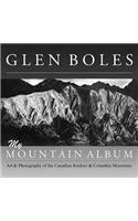 My Mountain Album: Art & Photography of the Canadian Rockies & Columbia Mountains