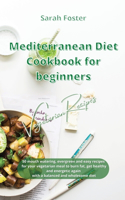 Mediterranean Diet Cookbook for Beginners Vegetarian Recipes: 50 mouth watering, evergreen and easy recipes for your vegetarian meal to burn fat, get healthy and energetic with a balanced and wholesome diet