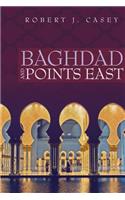 Baghdad and Points East