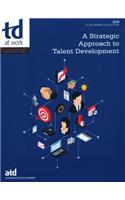 A Strategic Approach to Talent Development