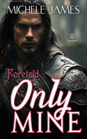 Only Mine: (3 Foretold)