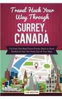 Travel Hack Your Way Through Surrey, Canada: Fly Free, Get Best Room Prices, Save on Auto Rentals & Get the Most Out of Your Stay