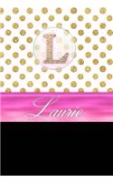 Laurie: Personalized Lined Journal Diary Notebook 150 Pages, 6 X 9 (15.24 X 22.86 CM), Durable Soft Cover