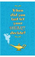 When Did You Last Let Your Heart Decide?