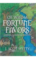 Of Whom Fortune Favors