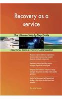 Recovery as a service: The Ultimate Step-By-Step Guide