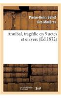 Annibal, Tragédie En 5 Actes Et En Vers