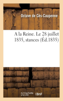 A la Reine. Le 28 juillet 1835, stances