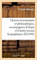 Oeuvres Économiques Et Philosophiques, Accompagnées d'Éloges Et d'Autres Travaux Biographiques