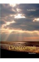 L'Inaccompli: Nouvelles