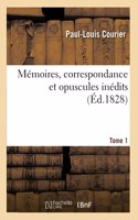 Mémoires, Correspondance Et Opuscules Inédits. Tome 1