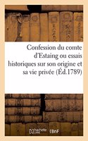 Confession du comte d'Estaing ou essais historiques sur son origine et sa vie privée